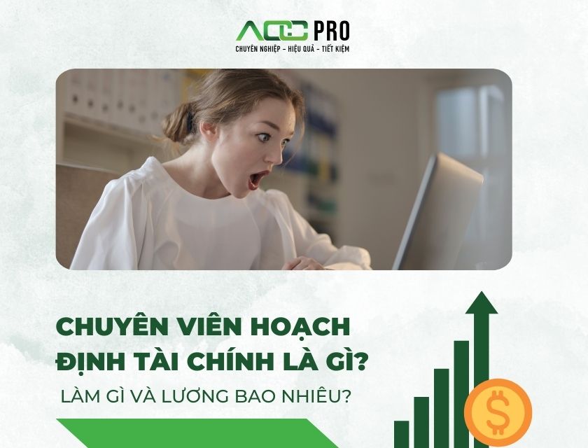 CHUYÊN VIÊN HOẠCH ĐỊNH TÀI CHÍNH LÀ GÌ? LÀM GÌ VÀ LƯƠNG BAO NHIÊU?