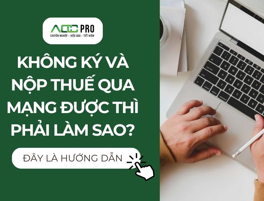 KHÔNG NỘP ĐƯỢC THUẾ QUA MẠNG THÌ PHẢI LÀM SAO?