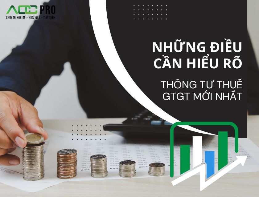 NHỮNG ĐIỀU CẦN HIỂU RÕ VỀ THÔNG TƯ THUẾ GTGT MỚI NHẤT