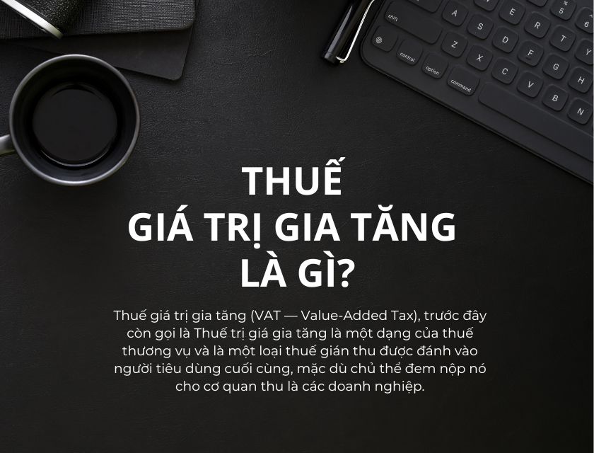 Thuế giá trị gia tăng là gì?