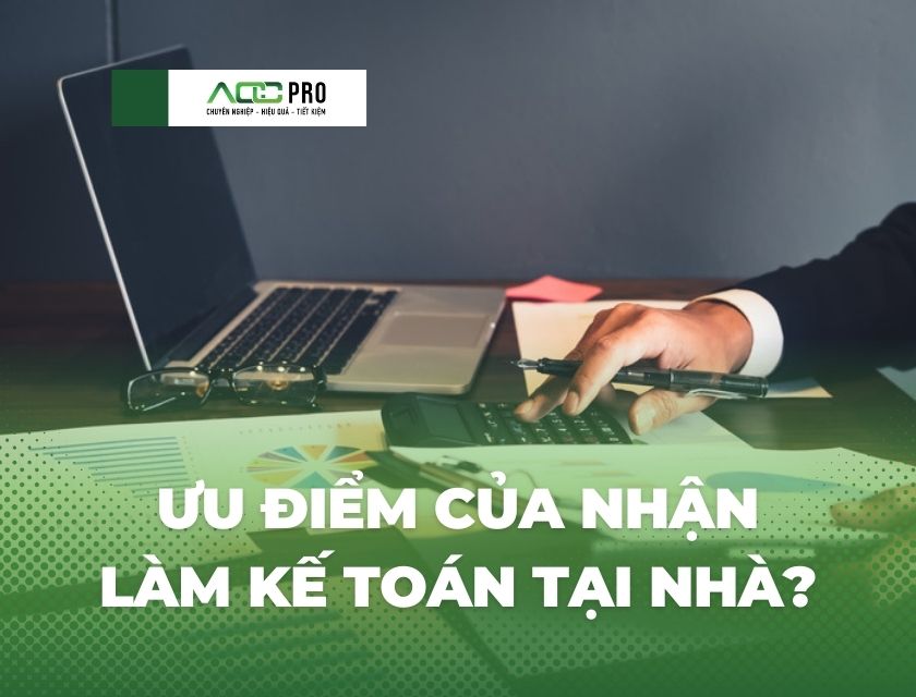 Ưu điểm của nhận làm kế toán tại nhà?