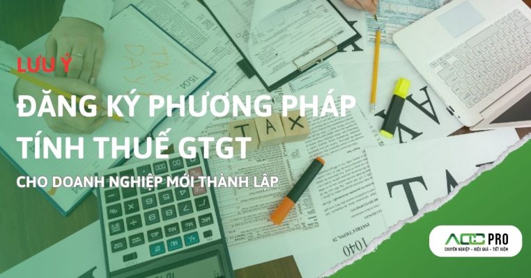 đăng ký phương pháp tính thuế GTGT cho doanh nghiệp mới thành lập