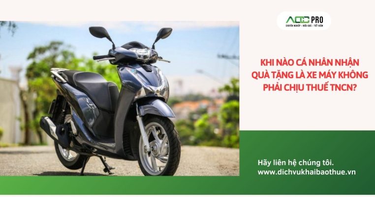 Khi nào cá nhân nhận quà tặng là xe máy không phải chịu thuế TNCN