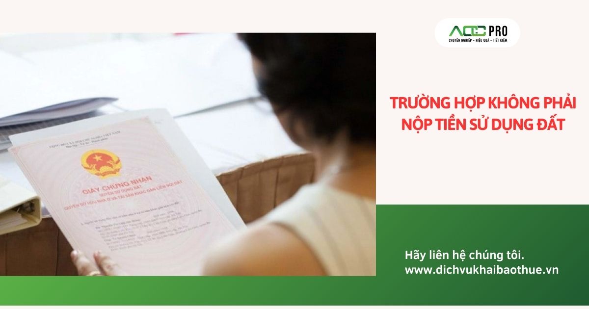 Những trường hợp không phải nộp tiền sử dụng đất mới nhất