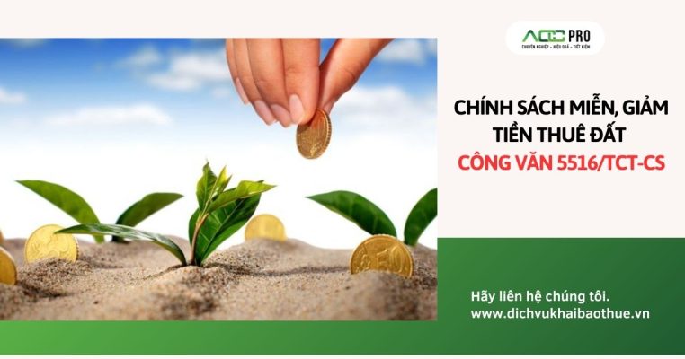 Hướng dẫn về chính sách miễn, giảm tiền thuê đất bởi Tổng cục Thuế tại Công văn 5516/TCT-CS