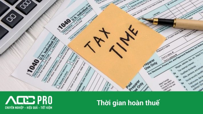 thời gian hoàn thuế cụ thể từng trường hợp